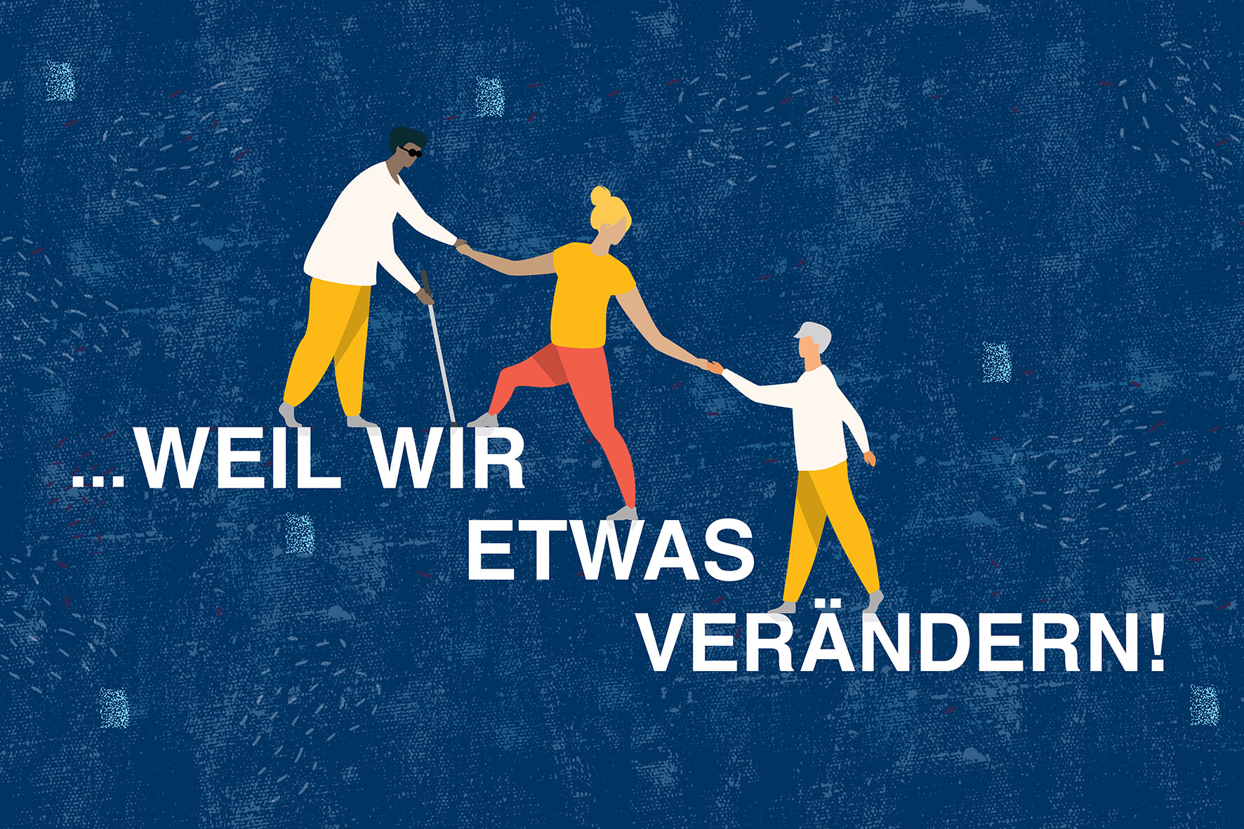 § illustrierte Menschen gehen wie auf einer Treppe dem Schriftzug "Weil wir etwas verändern" entlang